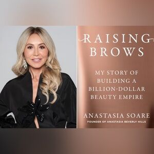 Raising Brows: My Story of Building a Billion-Dollar Beauty Empire by A. Soare